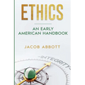 Ethics: An Early American Handbook