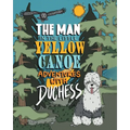 The Man in the Little Yellow Canoe: Adventures with Duchess