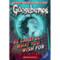 Be Careful What You Wish for (Classic Goosebumps #7)