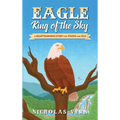 EAGLE King of the Sky: A Heartwarming Story for Young and Old