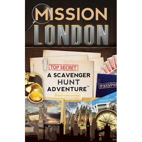 Mission London: A Scavenger Hunt Adventure: (Travel Book For Kids)