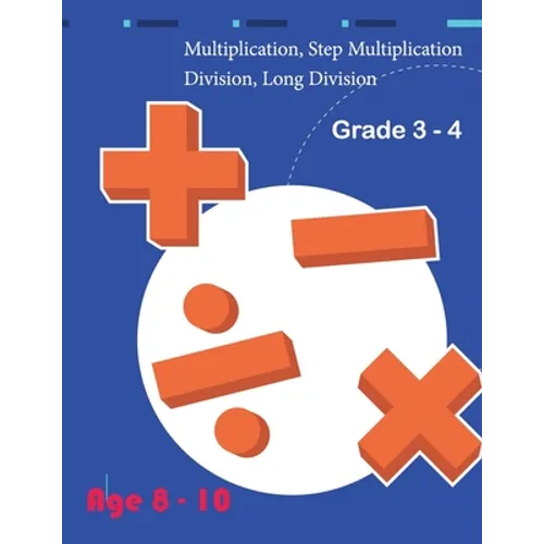 Multiplication, Step Multiplication Division, Long Division Grade 3 - 4 Age 8 - 10