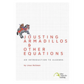 Jousting Armadillos & Other Equations: An Introduction to Algebra