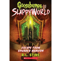 Escape from Shudder Mansion (Goosebumps Slappyworld #5)