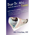 Dear Dr. Wes: Real Life Advice for Teens