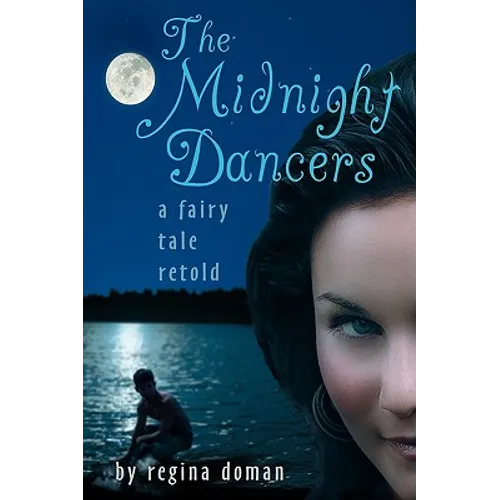 The Midnight Dancers: A Fairy Tale Retold