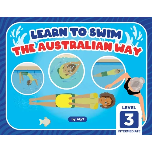 Learn To Swim The Australian Way Level 3: Intermediate