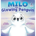 Milo The Glowing Penguin: A Cute Penguin Storybook For Children About Being Different (Kids Ages 2-7)
