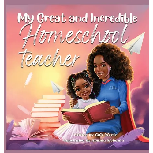 My Great and Incredible Homeschool Teacher