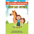 First Day Jitters: A book about friendship, horses and overcoming fear for Ages 6-9