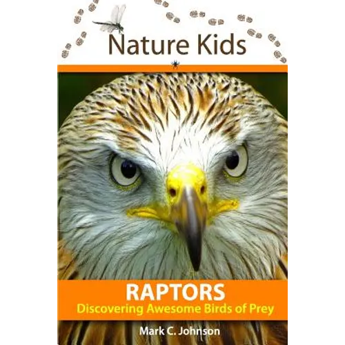Nature Kids - Raptors: Discovering Awesome Birds of Prey
