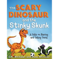 The Scary Dinosaur and The Stinky Skunk: A Fable on Sharing and Taking Turns