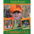 My First Hunting & Fishing Stories: 3 Books In 1