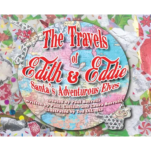 The Travels of Edith & Eddie: Santa's Adventurous Elves