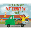 Let's Go to the Watermelon Farm