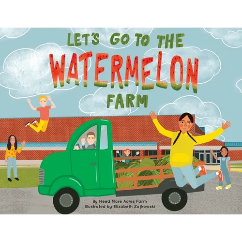 Let's Go to the Watermelon Farm