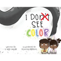 I Don't See Color