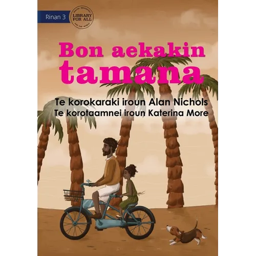 Just Like Dad - Bon aekakin tamana (Te Kiribati)