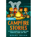 Campfire Stories for Kids: A Story Collection of Scary and Humorous Camp Fire Tales