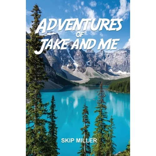 Adventures of Jake and Me
