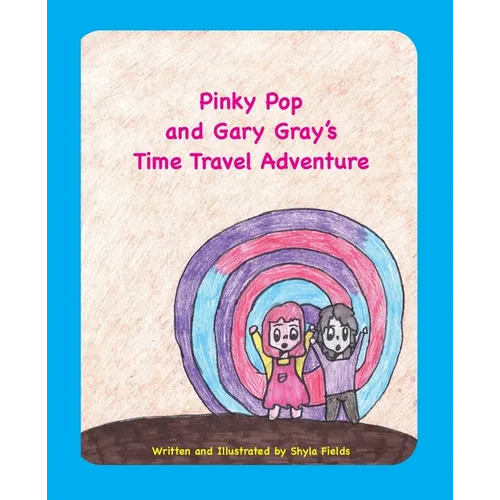 Pinky Pop and Gary Gray's Time Travel Adventure