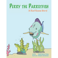 Perry the Parrotfish: a book about overfishing