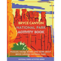 Bryce Canyon National Park Activity Book: Puzzles, Mazes, Games, and More about Bryce Canyon National Park