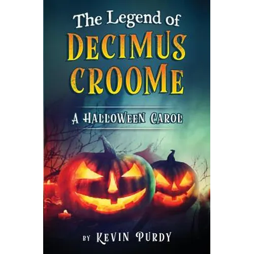 The Legend of Decimus Croome: A Halloween Carol