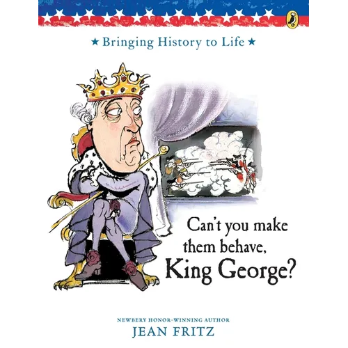 Can't You Make Them Behave, King George?