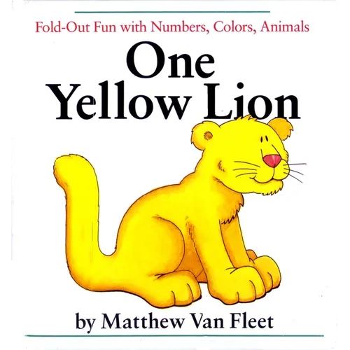 One Yellow Lion: Fold-Out Fun with Numbers, Colors, Animals