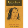 Little Crow: Leader of the Dakota