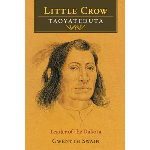 Little Crow: Leader of the Dakota