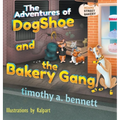 The Adventures of DogShoe and the Bakery Gang