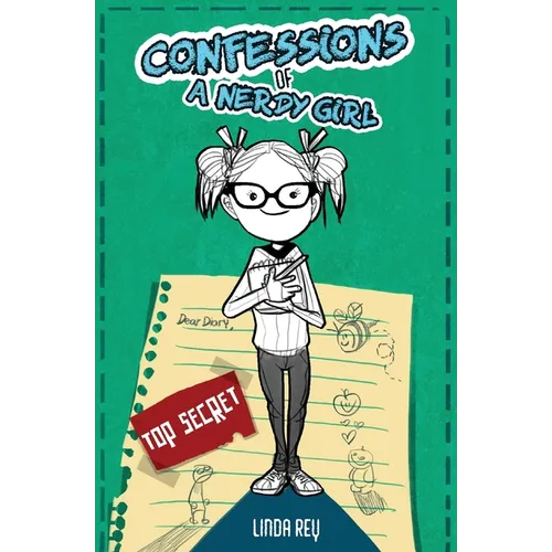 Top Secret: Diary #1 (Confessions of a Nerdy Girl Diaries)
