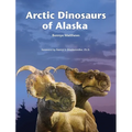 Arctic Dinosaurs of Alaska