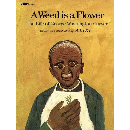 A Weed Is a Flower: The Life of George Washington Carver