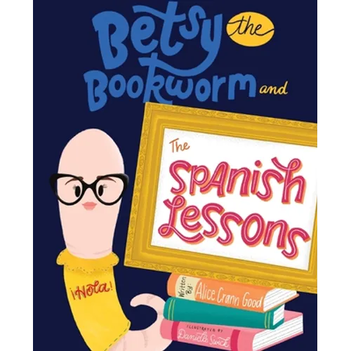 Betsy the Bookworm and The Spanish Lessons