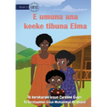Elma Bakes Grandma's Cake - E umuna ana keeke tibuna Elma (Te Kiribati)