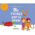 The Things You'll Grow: Agriculture Careers for Little Big Dreamers