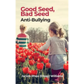 Good Seed, Bad Seed: Anti-Bullying