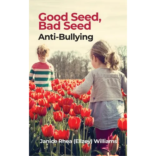Good Seed, Bad Seed: Anti-Bullying