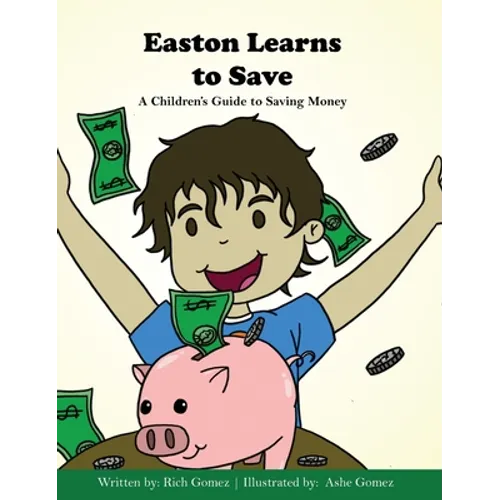 Easton Learns to Save: A Children's Guide to Saving Money