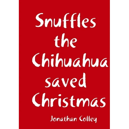 Snuffles the Chihuahua saved Christmas