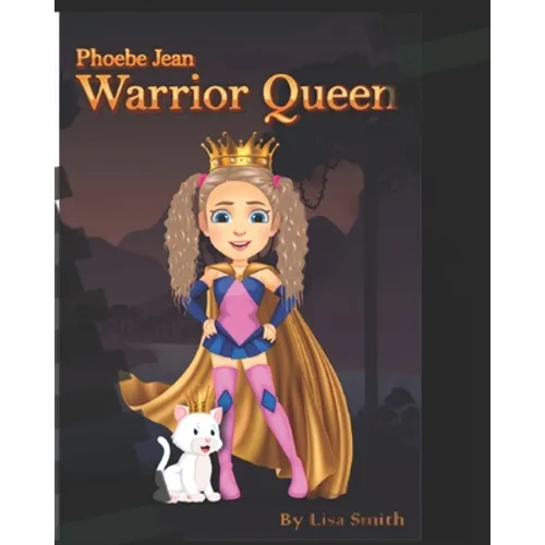Phoebe Jean, Warrior Queen