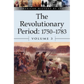 The Revolutionary Period, 1750-1783, Volume 3