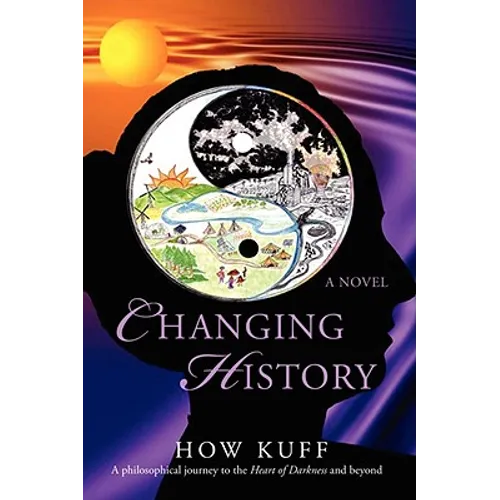 Changing History: A philosophical journey to the Heart of Darkness and beyond