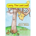 Larry The Last Leaf: Larry the Leafs First Adventures Away from Home