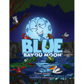 Blue Bayou Moon