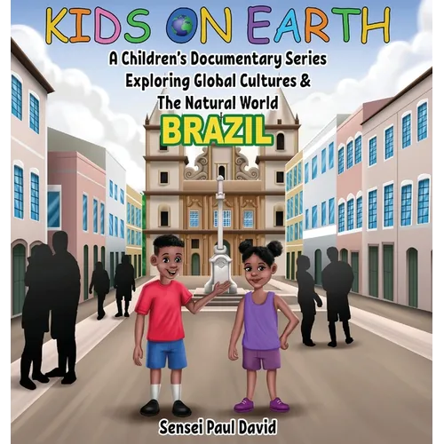 Kids On Earth - A Children's Documentary Series Exploring Global Cultures & The Natural World: Brazil