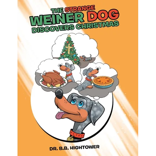 The Strange Weiner Dog Discovers Christmas